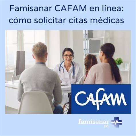 como pedir una cita en famisanar cafam|Solicitar citas médicas en Famisanar (2022)